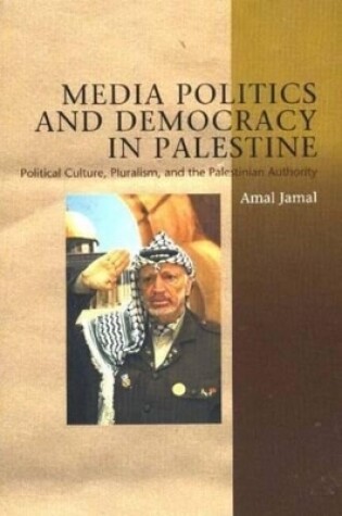 Cover of Media Politics & Democracy in Palestine (HB@PB Price)