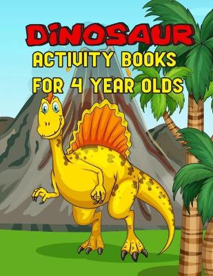 Book cover for Dinosaur Activity Books For 4 Year Olds