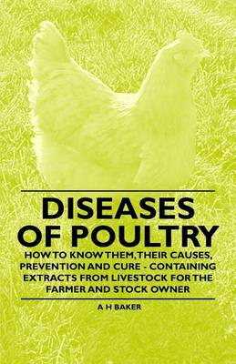 Book cover for Diseases of Poultry - How to Know Them, Their Causes, Prevention and Cure - Containing Extracts from Livestock for the Farmer and Stock Owner
