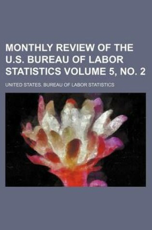 Cover of Monthly Review of the U.S. Bureau of Labor Statistics Volume 5, No. 2