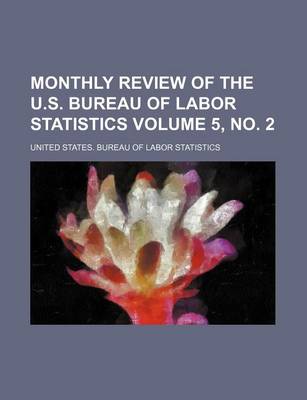 Book cover for Monthly Review of the U.S. Bureau of Labor Statistics Volume 5, No. 2