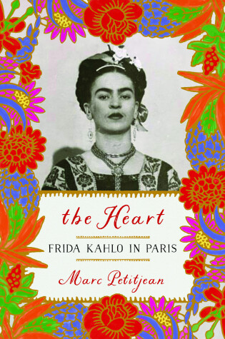 Cover of The Heart: Frida Kahlo in Paris