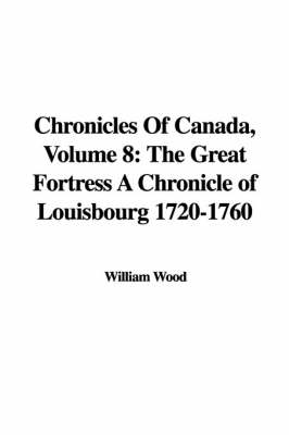 Book cover for Chronicles of Canada, Volume 8