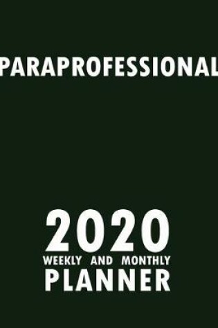 Cover of Paraprofessional 2020 Weekly and Monthly Planner