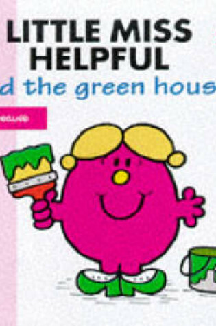 Cover of Little Miss Helpful and the Green House