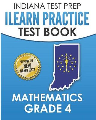 Book cover for Indiana Test Prep iLearn Practice Test Book Grade 4