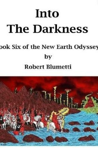 Cover of Into the Darkness Book Six of the New Earth Odyssey