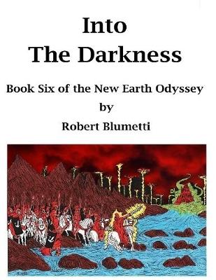 Book cover for Into the Darkness Book Six of the New Earth Odyssey