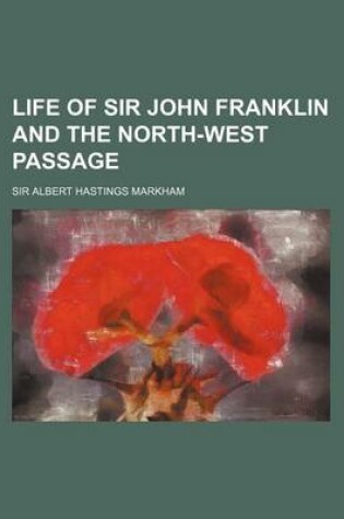 Cover of Life of Sir John Franklin and the North-West Passage