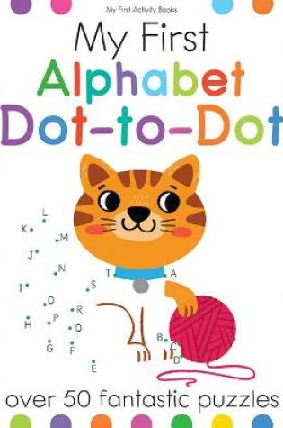 Cover of My First Alphabet Dot-To-Dot