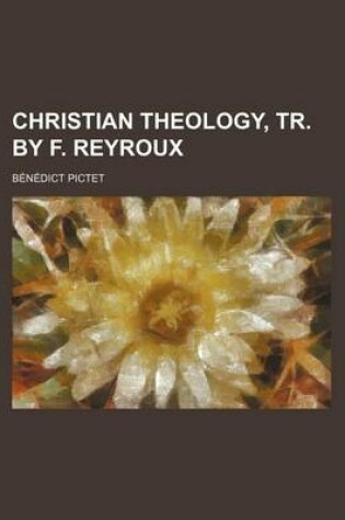 Cover of Christian Theology, Tr. by F. Reyroux