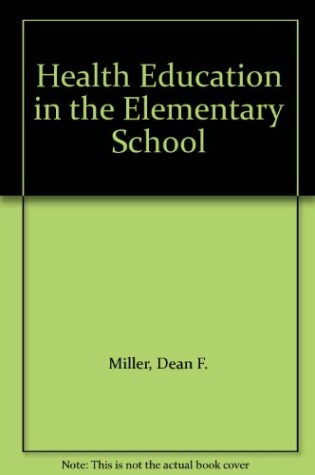 Cover of Health Education in the Elementary School