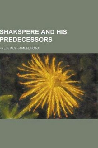 Cover of Shakspere and His Predecessors