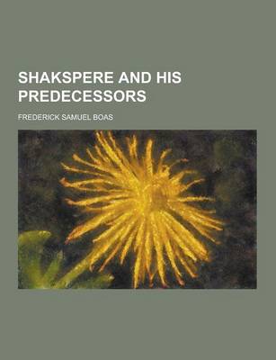 Book cover for Shakspere and His Predecessors