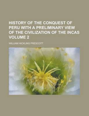 Book cover for History of the Conquest of Peru with a Preliminary View of the Civilization of the Incas Volume 2