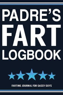 Book cover for Padre's Fart Logbook Farting Journal For Gassy Guys