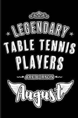 Book cover for Legendary Table Tennis Players are born in August