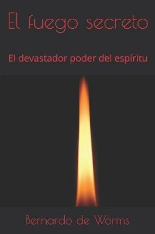 Cover of El fuego secreto