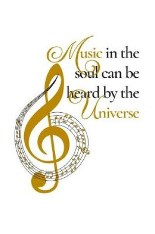 Cover of Music In The Soul Can Be Heard By The Universe