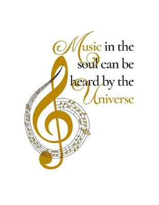 Book cover for Music In The Soul Can Be Heard By The Universe