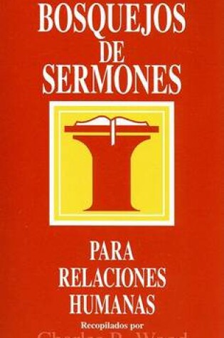 Cover of Bosquejos de Sermones: Relaciones Humanas