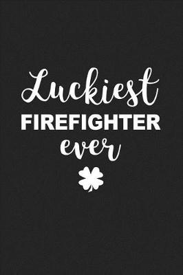 Book cover for Luckiest Firefighter Ever