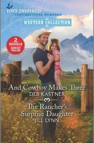 Cover of And Cowboy Makes Three & the Rancher's Surprise Daughter