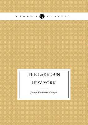 Book cover for The Lake Gun. New York (Two stories)