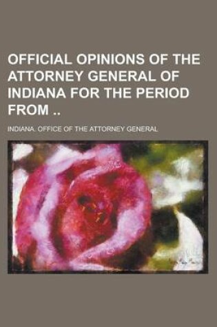 Cover of Official Opinions of the Attorney General of Indiana for the Period from