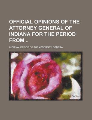 Book cover for Official Opinions of the Attorney General of Indiana for the Period from