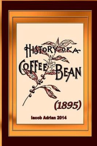 Cover of History of a coffee bean (1895)
