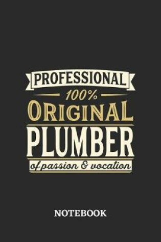Cover of Professional Original Plumber Notebook of Passion and Vocation