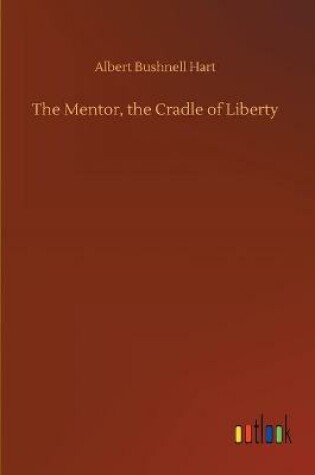 Cover of The Mentor, the Cradle of Liberty