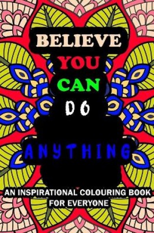 Cover of believe you can do anything inspirational coloring book for everyone