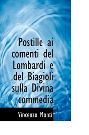 Cover of Postille AI Comenti del Lombardi E del Biagioli Sulla Divina Commedia