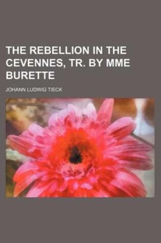 Cover of The Rebellion in the Cevennes, Tr. by Mme Burette