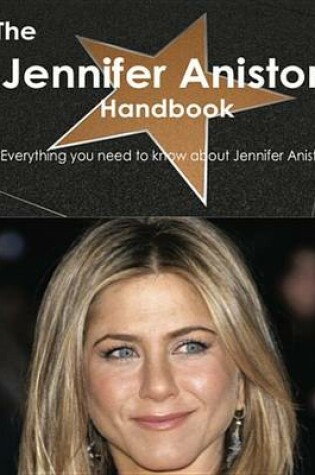 Cover of The Jennifer Aniston Handbook - Everything You Need to Know about Jennifer Aniston