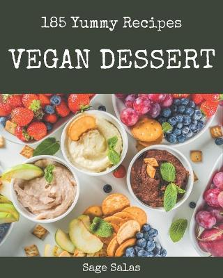 Book cover for 185 Yummy Vegan Dessert Recipes