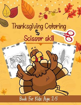 Book cover for Thanksgiving Coloring & Scissor Skill Book for Kids Age 2-5