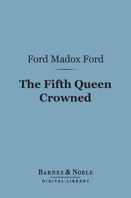 Book cover for The Fifth Queen Crowned (Barnes & Noble Digital Library)