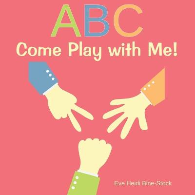 Book cover for ABC Come Play with Me!