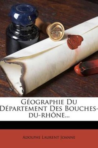 Cover of Geographie Du Departement Des Bouches-Du-Rhone...