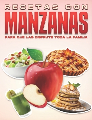 Book cover for Recetas Con Manzanas Para Que Las Disfrute Toda La Familia