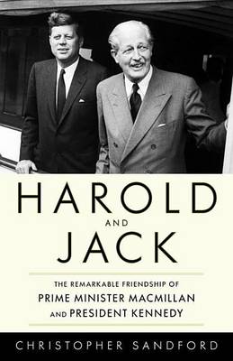 Book cover for Harold and Jack: The Remarkable Friendship of Prime Minister MacMillan and President Kennedy