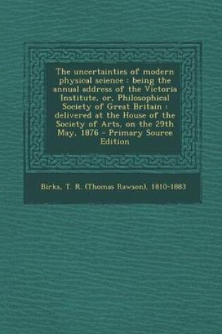 Cover of The Uncertainties of Modern Physical Science