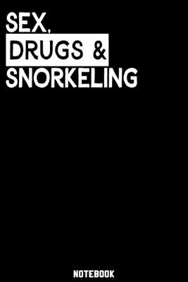 Book cover for Sex, Drugs and Snorkeling Notebook