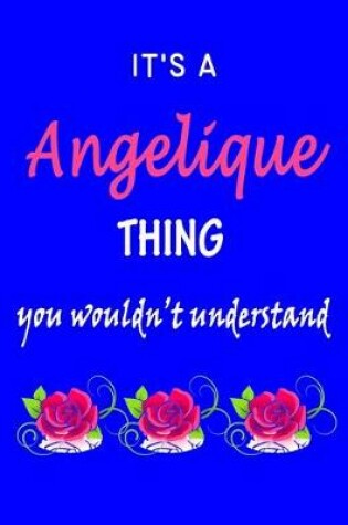 Cover of It's A Angelique Thing You Wouldn't Understand