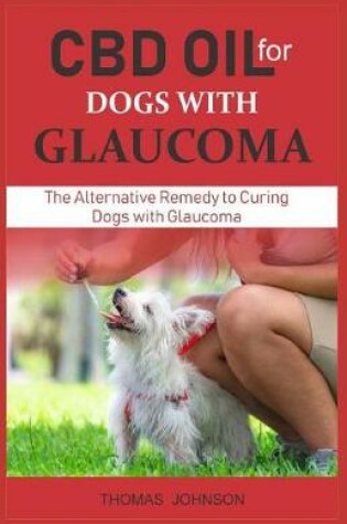 Cover of CBD Oil for Dogs with Glaucoma