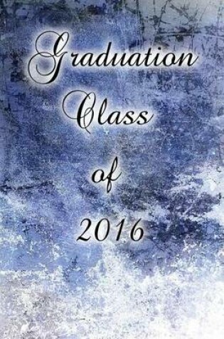 Cover of Graduation Class of 2016 (Journal)