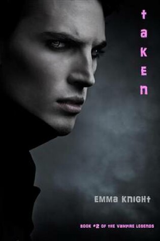 Cover of Taken (Book #2 of the Vampire Legends)